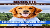 Best Seller Necktie: An Avery Barks Dog Mystery (Avery Barks Cozy Dog Mysteries Book 8) Free
