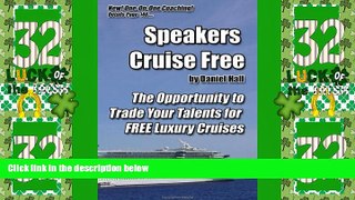 Big Deals  Speakers Cruise Free: The Opportunity To Trade Your Talents For Free Luxury Cruises