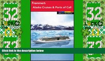 Big Deals  Frommer s Alaska Cruises and Ports of Call (Frommer s Color Complete)  Full Read Most