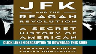 Ebook JFK and the Reagan Revolution: A Secret History of American Prosperity Free Read
