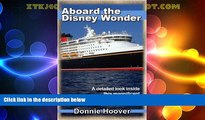Big Deals  Disney Cruise : Aboard The Disney Wonder - A detailed look inside this magnificent