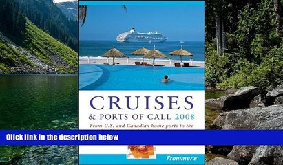 Big Deals  Frommer s Cruises   Ports of Call 2008: From U.S.   Canadian Home Ports to the