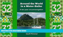 Big Deals  Around the World in a Motor-Sailer: A ten year circumnavigation  Full Read Most Wanted