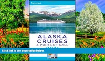 Big Deals  Frommer s Alaska Cruises and Ports of Call 2011 (Frommer s Cruises)  Full Read Most
