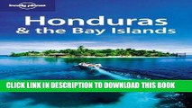 Best Seller Lonely Planet Honduras   the Bay Islands (Country Travel Guide) Free Read