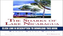 Ebook The Sharks of Lake Nicaragua: True Tales of Adventure, Travel, and Fishing Free Read