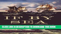Read Now If By Sea: The Forging of the American Navy -From the Revolution to the War of 1812