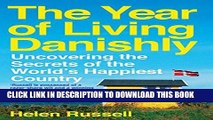 Best Seller The Year of Living Danishly: Uncovering the Secrets of the World s Happiest Country
