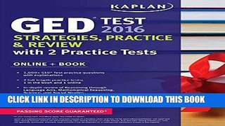 Read Now Kaplan GED Test 2016 Strategies, Practice, and Review: Online + Book (Kaplan Test Prep)