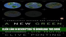 Read Now A New Green History of the World: The Environment and the Collapse of Great Civilizations