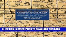 Read Now Names on the Land: A Historical Account of Place-Naming in the United States (New York