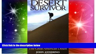 READ FULL  Desert Survivor: An Adventurer s Guide to Exploring the Great American Desert  Premium