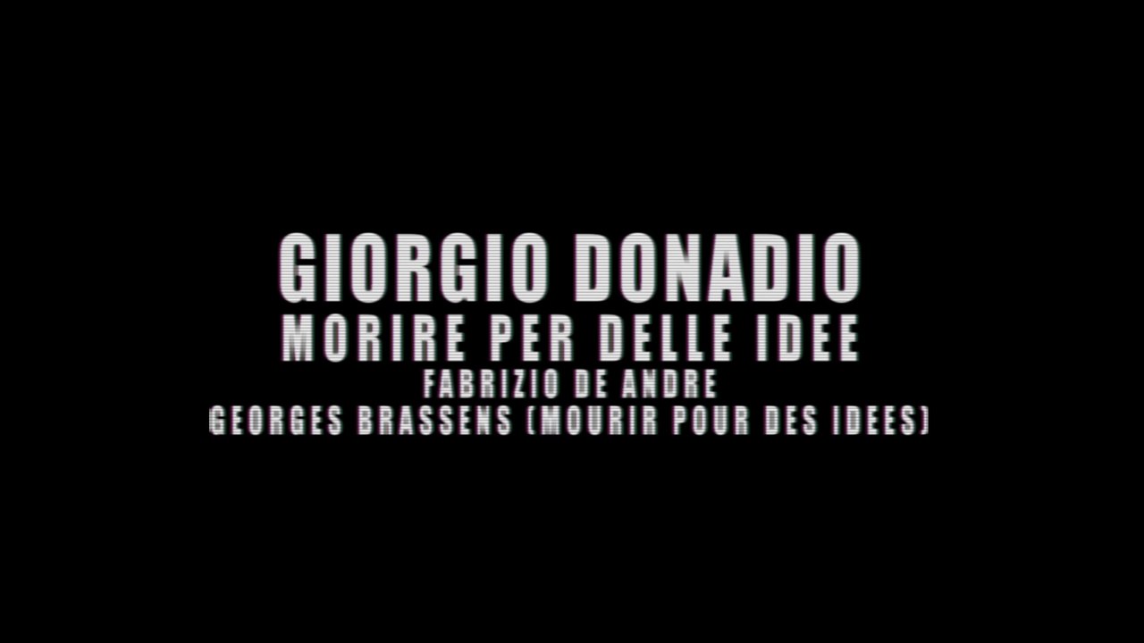 GIORGIO DONADIO - MORIRE PER DELLE  IDEE  - FABRIZIO DE ANDRE (MOURIR POUR DES IDEES - GEORGES BRASSENS)