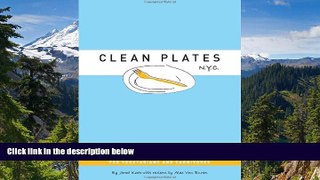 Must Have  Clean Plates NYC  READ Ebook Full Ebook
