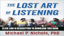 Read Now The Lost Art of Listening, Second Edition: How Learning to Listen Can Improve