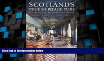 Big Deals  Scotland s True Heritage Pubs: Pub Interiors of Special Historic Interest (Camra)  Best