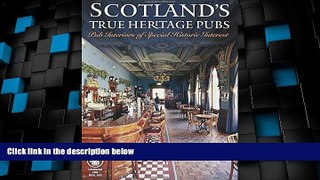 Big Deals  Scotland s True Heritage Pubs: Pub Interiors of Special Historic Interest (Camra)  Best