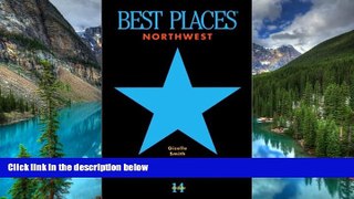 Must Have  Best Places Northwest: The Best Restaurants and Lodgings in Washington, Oregon, and