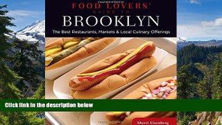 Must Have  Food Lovers  Guide toÂ® Brooklyn: The Best Restaurants, Markets   Local Culinary