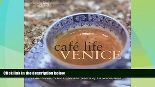 Big Deals  CafÃ© Life Venice: A Guidebook to the CafÃ©s and Bacari of Le Serenissima  Best Seller
