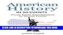 Read Now History: American History in 50 Events: From First Immigration to World Power (US
