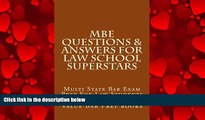 FAVORITE BOOK  MBE Questions   Answers For Law School Superstars: Multi State Bar Exam Prep For