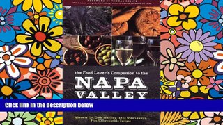 Must Have  The Food Lover s Companion to the Napa Valley: Where to Eat, Cook, and Shop in the Wine