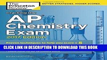 Read Now Cracking the AP Chemistry Exam, 2017 Edition: Proven Techniques to Help You Score a 5