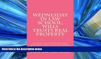 complete  Wednesday In Law School: Wills Trusts Real Property: Author s bar exam essays were