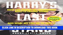 Read Now Harry s Last Stand: How the World My Generation Built is Falling Down, and What We Can Do
