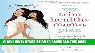 Read Now Trim Healthy Mama Plan: The Easy-Does-It Approach to Vibrant Health and a Slim Waistline