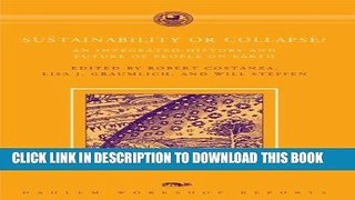 Read Now Sustainability or Collapse?: An Integrated History and Future of People on Earth (Dahlem