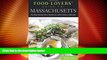 Big Deals  Food Lovers  Guide toÂ® Massachusetts: The Best Restaurants, Markets   Local Culinary