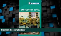 Big Deals  Michelin Green Guide Burgundy Jura (Green Guide/Michelin)  Full Read Best Seller
