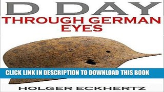 Best Seller D DAY Through German Eyes - The Hidden Story of June 6th 1944 Free Download