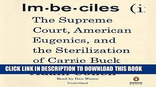 Read Now Imbeciles: The Supreme Court, American Eugenics, and the Sterilization of Carrie Buck