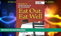 Big Deals  Eat Out, Eat Well: The Guide to Eating Healthy in Any Restaurant by Warshaw R.D., Hope