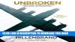 Best Seller Unbroken: A World War II Story of Survival, Resilience, and Redemption Free Read