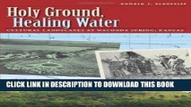 Read Now Holy Ground, Healing Water: Cultural Landscapes at Waconda Lake, Kansas (Environmental