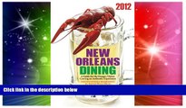 Must Have  2012 Edition: New Orleans Dining: A Guide   for the Hungry Visitor Craving an Authentic
