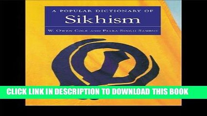 Read Now A Popular Dictionary of Sikhism: Sikh Religion and Philosophy (Popular Dictionaries of