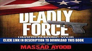 Read Now Deadly Force: Understanding Your Right to Self Defense PDF Book