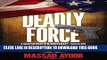 Read Now Deadly Force: Understanding Your Right to Self Defense PDF Book