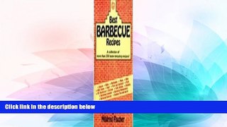 Must Have  Best Barbecue Recipes: A Collection of More Than 200 Taste-Tempting Recipes! (Cookbooks