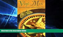 READ FULL  Vegi-Mex: Vegetarian Mexican Recipes (Cookbooks and Restaurant Guides) by Shayne