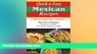 READ FULL  Quick-N-Easy Mexican Recipes: Marvelous Mexican Meals, in Just Minutes (Cookbooks and