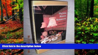 Big Deals  Virginia s Historic Restaurants and Their Recipes  Full Read Best Seller
