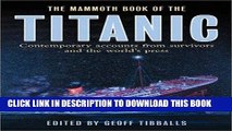 Read Now The Mammoth Book of the Titanic: Contemporary Accounts from Survivors and the World s
