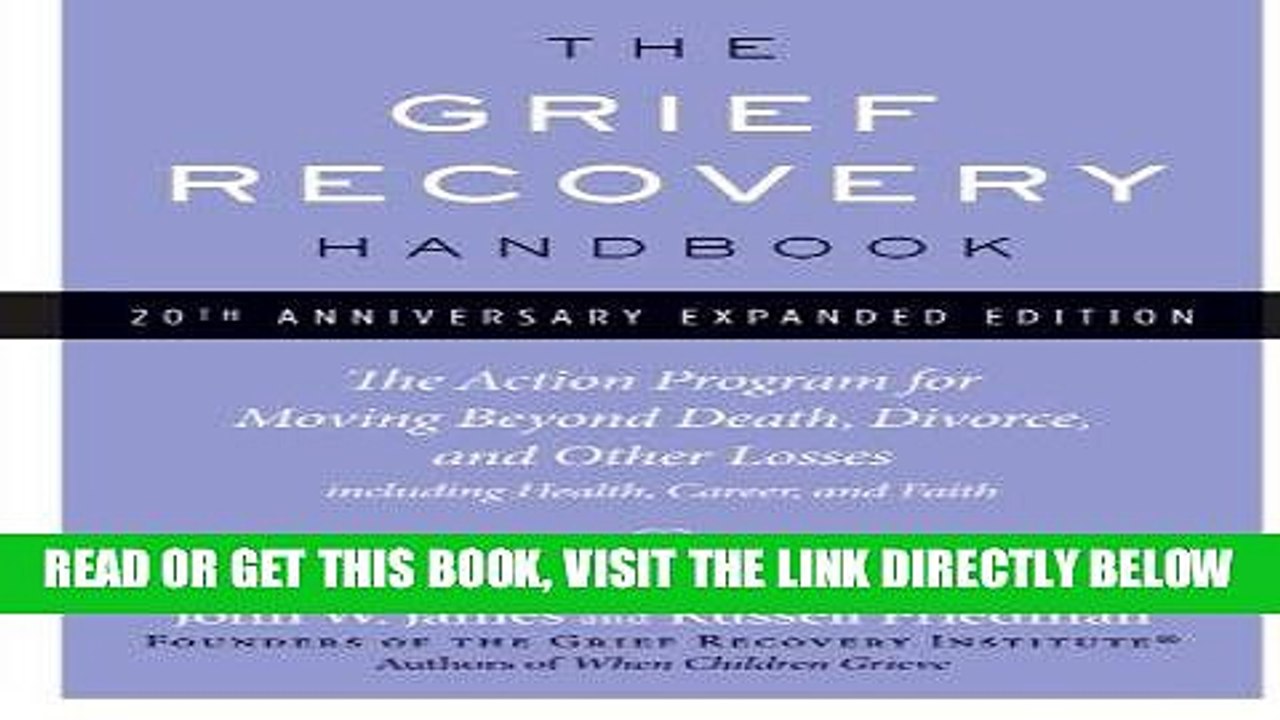 [EBOOK] DOWNLOAD The Grief Recovery Handbook, 20th Anniversary Expanded Edition: The Action