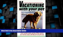 Big Deals  Vacationing with Your Pet (Vacationing with Your Pet: Eileen s Directory of